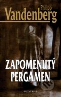 Kniha: Zapomenutý pergamen (Philipp Vandenberg). Knižní klub, 2012 Kniha: Zapomenutý pergamen (Philipp Vandenberg). Knižní klub, 2012