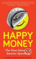 Kniha: Happy Money (Elizabeth Dunn a Michael Norton). Oneworld, 2013 Kniha: Happy Money (Elizabeth Dunn a Michael Norton). Oneworld, 2013