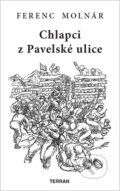 Kniha: Chlapci z Pavelské ulice (Ferenc Molnár). TERRAN, 2013 Kniha: Chlapci z Pavelské ulice (Ferenc Molnár). TERRAN, 2013