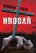 Kniha: Hrobař (Marina Heib). Brána, 2012 Kniha: Hrobař (Marina Heib). Brána, 2012