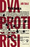 Kniha: Dva proti Říši (Jiří Šulc). Knižní klub, 2012 Kniha: Dva proti Říši (Jiří Šulc). Knižní klub, 2012