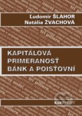 Kniha: Kapitálová primeranosť bánk a poisťovní (Ľudomír Šlahor a Natália Žvachová). Kartprint, 2011 Kniha: Kapitálová primeranosť bánk a poisťovní (Ľudomír Šlahor a Natália Žvachová). Kartprint, 2011