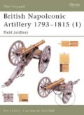Kniha: British Napoleonic Artillery 1793 - 1815 (Chris Henry). Osprey Publishing, 2002 Kniha: British Napoleonic Artillery 1793 - 1815 (Chris Henry). Osprey Publishing, 2002