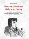 Kniha: Nesamozřejmost vědy a techniky (Michal Janata). Malvern, 2013 Kniha: Nesamozřejmost vědy a techniky (Michal Janata). Malvern, 2013