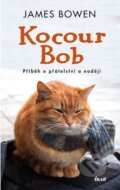 Kniha: Kocour Bob (James Bowen), 2013 Kniha: Kocour Bob (James Bowen), 2013