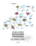 Kniha: Devatero pohádek (Josef Čapek a Karel Čapek). Triáda, 2013 Kniha: Devatero pohádek (Josef Čapek a Karel Čapek). Triáda, 2013