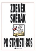 Kniha: Po strništi bos (Zdeněk Svěrák). Nakladatelství Fragment, 2013 Kniha: Po strništi bos (Zdeněk Svěrák). Nakladatelství Fragment, 2013