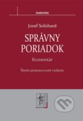 Kniha: Správny poriadok - komentár (Jozef Sobihard). Wolters Kluwer (Iura Edition), 2013 Kniha: Správny poriadok - komentár (Jozef Sobihard). Wolters Kluwer (Iura Edition), 2013