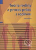 Kniha: Teória rodiny a proces práce s rodinou (Ján Gabura). IRIS, 2012 Kniha: Teória rodiny a proces práce s rodinou (Ján Gabura). IRIS, 2012