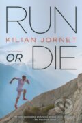 Kniha: Run or Die (Kilian Jornet). Velo Press, 2013 Kniha: Run or Die (Kilian Jornet). Velo Press, 2013