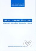 Kniha: Znalecký standard číslo X/2012 (Autorský kolektiv). Akademické nakladatelství CERM, 2013 Kniha: Znalecký standard číslo X/2012 (Autorský kolektiv). Akademické nakladatelství CERM, 2013