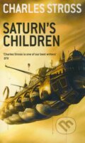 Kniha: Saturn's Children (Charles Stross). Orbit, 2009 Kniha: Saturn's Children (Charles Stross). Orbit, 2009