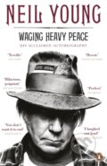 Kniha: Waging Heavy Peace (Neil Young). Penguin Books, 2013 Kniha: Waging Heavy Peace (Neil Young). Penguin Books, 2013