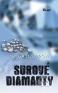Kniha: Surové diamanty (Oľga Džuppová). Ikar, 2013 Kniha: Surové diamanty (Oľga Džuppová). Ikar, 2013
