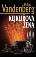 Kniha: Kejklířova žena (Philipp Vandenberg). Knižní klub, 2013 Kniha: Kejklířova žena (Philipp Vandenberg). Knižní klub, 2013