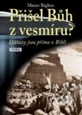 Kniha: Přišel Bůh z vesmíru? (Mauro Biglino). Práh, 2013 Kniha: Přišel Bůh z vesmíru? (Mauro Biglino). Práh, 2013