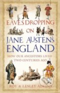 Kniha: Eavesdropping on Jane Austen's England (Roy Adkins a Lesley Adkins). Little, Brown, 2013 Kniha: Eavesdropping on Jane Austen's England (Roy Adkins a Lesley Adkins). Little, Brown, 2013