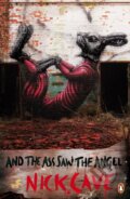 Kniha: And the Ass Saw the Angel (Nick Cave). Penguin Books, 2013 Kniha: And the Ass Saw the Angel (Nick Cave). Penguin Books, 2013