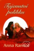 Kniha: Tajemství polibku (Anna Randol). Baronet, 2013 Kniha: Tajemství polibku (Anna Randol). Baronet, 2013