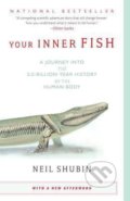 Kniha: Your Inner Fish (Neil Shubin). Random House, 2009 Kniha: Your Inner Fish (Neil Shubin). Random House, 2009