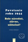 Kniha: Povstanie roku 1944 (Peter B. Podolský). PostScriptum, 2022 Kniha: Povstanie roku 1944 (Peter B. Podolský). PostScriptum, 2022