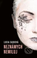 E-kniha: Neznámych nemiluj (Lucia Sasková), 2022 E-kniha: Neznámych nemiluj (Lucia Sasková), 2022