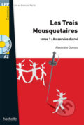 LFF A2: Les Trois Mousquetaires 1 + CD audio MP3 - Alexandre Dumas, Hachette Francais Langue Étrangere, 2012
