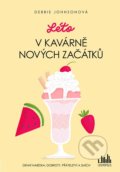 Kniha: Léto v Kavárně nových začátků (Debbie Johnson). Cosmopolis, 2022 Kniha: Léto v Kavárně nových začátků (Debbie Johnson). Cosmopolis, 2022