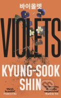 Kniha: Violets (Kyung-Sook Shin). Orion, 2022 Kniha: Violets (Kyung-Sook Shin). Orion, 2022