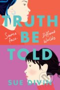 Kniha: Truth Be Told (Sue Divin). Pan Macmillan, 2022 Kniha: Truth Be Told (Sue Divin). Pan Macmillan, 2022