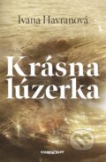 E-kniha: Krásna lúzerka (Ivana Havranová), 2022 E-kniha: Krásna lúzerka (Ivana Havranová), 2022