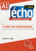 Kniha: Écho A1: Guide pédagogique, 2ed (Jaques Pécheur). Cle International, 2014 Kniha: Écho A1: Guide pédagogique, 2ed (Jaques Pécheur). Cle International, 2014