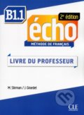 Kniha: Écho B1.1 Guide pédagogique, 2e (Martine Stirman). Cle International, 2014 Kniha: Écho B1.1 Guide pédagogique, 2e (Martine Stirman). Cle International, 2014