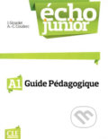 Kniha: Écho Junior A1: Guide pédagogique (Jacky Girardet). Cle International, 2012 Kniha: Écho Junior A1: Guide pédagogique (Jacky Girardet). Cle International, 2012