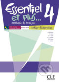 Kniha: Essentiel et plus 4: Cahier d´activités (Michele Butzbach). Cle International Kniha: Essentiel et plus 4: Cahier d´activités (Michele Butzbach). Cle International