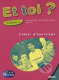 Kniha: Et toi? 3/A2 Cahier d´exercices (Didier). Didier, 2008 Kniha: Et toi? 3/A2 Cahier d´exercices (Didier). Didier, 2008
