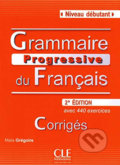 Kniha: Grammaire progressive du francais: Débutant Corrigés, 2. édition (Maia Grégoire). Cle International, 2010 Kniha: Grammaire progressive du francais: Débutant Corrigés, 2. édition (Maia Grégoire). Cle International, 2010