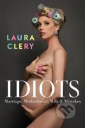 Kniha: Idiots (Laura Clery). Simon & Schuster, 2022 Kniha: Idiots (Laura Clery). Simon & Schuster, 2022