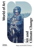 Kniha: Art and Climate Change (Maja Fowkes a Reuben Fowkes). Thames & Hudson, 2022 Kniha: Art and Climate Change (Maja Fowkes a Reuben Fowkes). Thames & Hudson, 2022