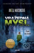 Kniha: Vražedná mysl (Angela Marsons). Kalibr, 2022 Kniha: Vražedná mysl (Angela Marsons). Kalibr, 2022