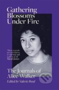 Kniha: Gathering Blossoms Under Fire (Alice Walker). Orion, 2022 Kniha: Gathering Blossoms Under Fire (Alice Walker). Orion, 2022