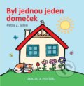 Kniha: Byl jednou jeden domeček (Petra Z. Jelen). Logos, 2022 Kniha: Byl jednou jeden domeček (Petra Z. Jelen). Logos, 2022