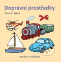 Kniha: Dopravní prostředky (Petra Z. Jelen). Logos, 2022 Kniha: Dopravní prostředky (Petra Z. Jelen). Logos, 2022