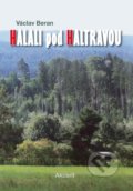 Kniha: Halali pod Haltravou (Václav Beran). Akcent, 2022 Kniha: Halali pod Haltravou (Václav Beran). Akcent, 2022