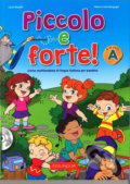 Kniha: Piccolo e forte! A (Lucia Maddii). Edilingua, 2016 Kniha: Piccolo e forte! A (Lucia Maddii). Edilingua, 2016
