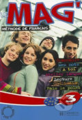 Kniha: Le Mag´ 3 (A2): Livre d´éleve (Céline Himber). Hachette Francais Langue Étrangere, 2007 Kniha: Le Mag´ 3 (A2): Livre d´éleve (Céline Himber). Hachette Francais Langue Étrangere, 2007