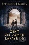 E-kniha: Ženy zo zámku Lafayette (Stephanie Dray), 2022 E-kniha: Ženy zo zámku Lafayette (Stephanie Dray), 2022