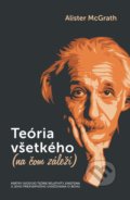 Kniha: Teória všetkého (na čom záleží) (Alister McGrath). Postoj Media, 2022 Kniha: Teória všetkého (na čom záleží) (Alister McGrath). Postoj Media, 2022