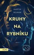 Kniha: Kruhy na rybníku (Martin Rejman). Motto, 2022 Kniha: Kruhy na rybníku (Martin Rejman). Motto, 2022