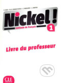 Kniha: Nickel! 1 (A1/A2): Guide pédagogique (Helene Auge). Cle International, 2015 Kniha: Nickel! 1 (A1/A2): Guide pédagogique (Helene Auge). Cle International, 2015
